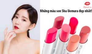 Những màu son Shu Uemura đẹp nhất